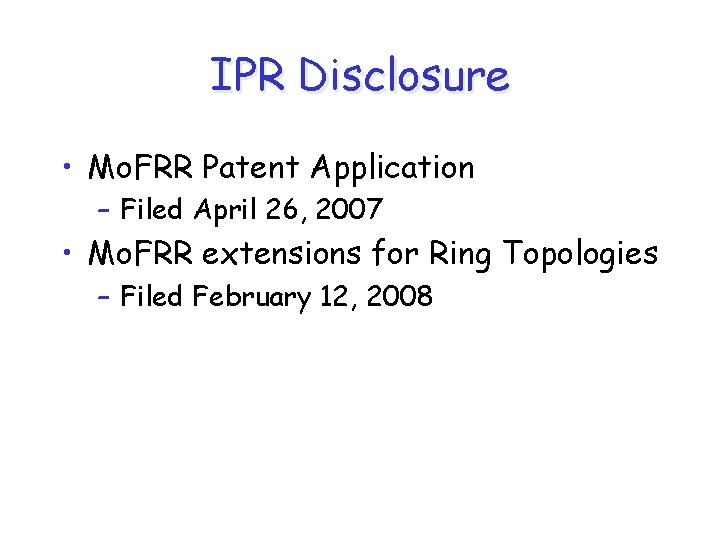 IPR Disclosure • Mo. FRR Patent Application – Filed April 26, 2007 • Mo.