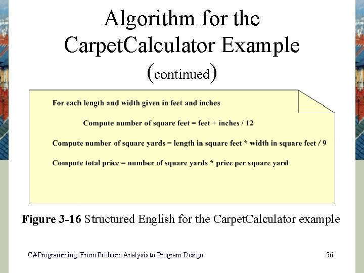 Algorithm for the Carpet. Calculator Example (continued) Figure 3 -16 Structured English for the