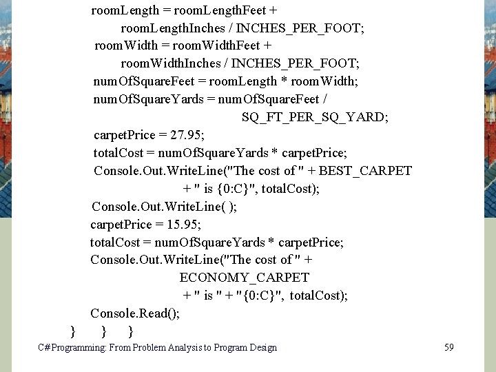 } room. Length = room. Length. Feet + room. Length. Inches / INCHES_PER_FOOT; room.