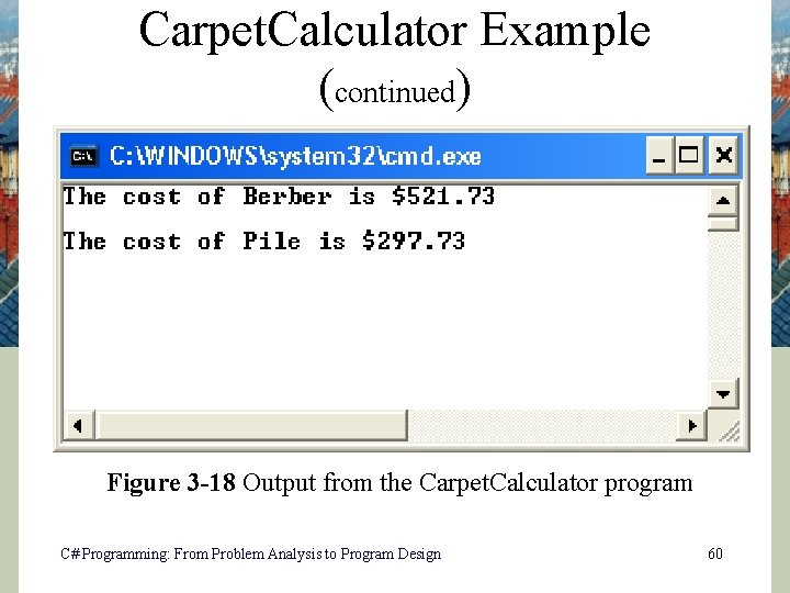 Carpet. Calculator Example (continued) Figure 3 -18 Output from the Carpet. Calculator program C#