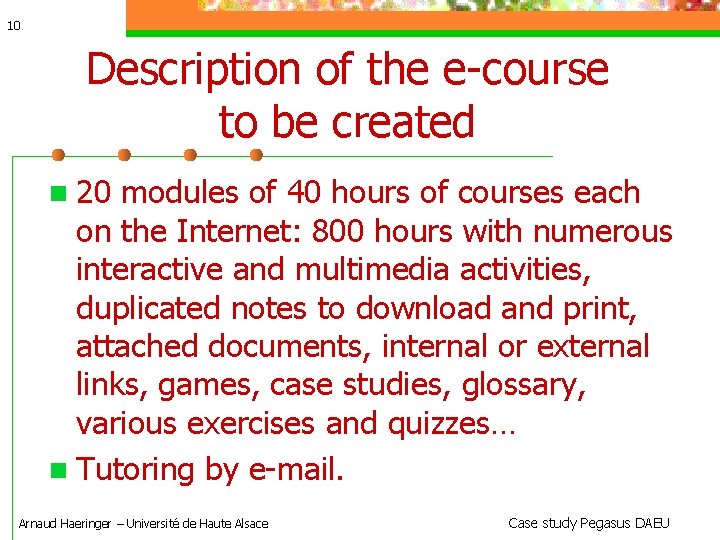 10 Description of the e-course to be created 20 modules of 40 hours of