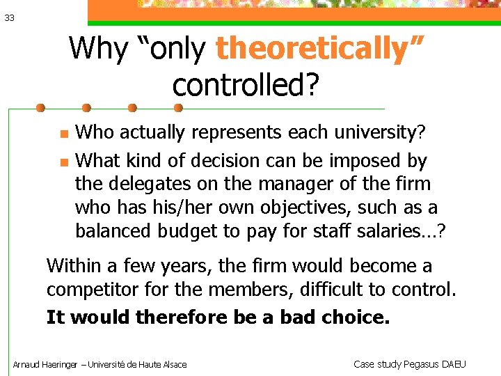 33 Why “only theoretically” controlled? Who actually represents each university? What kind of decision