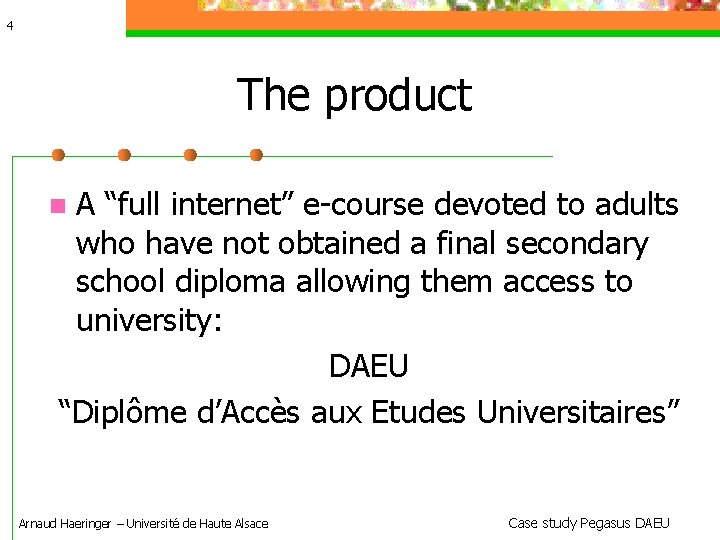 4 The product A “full internet” e-course devoted to adults who have not obtained