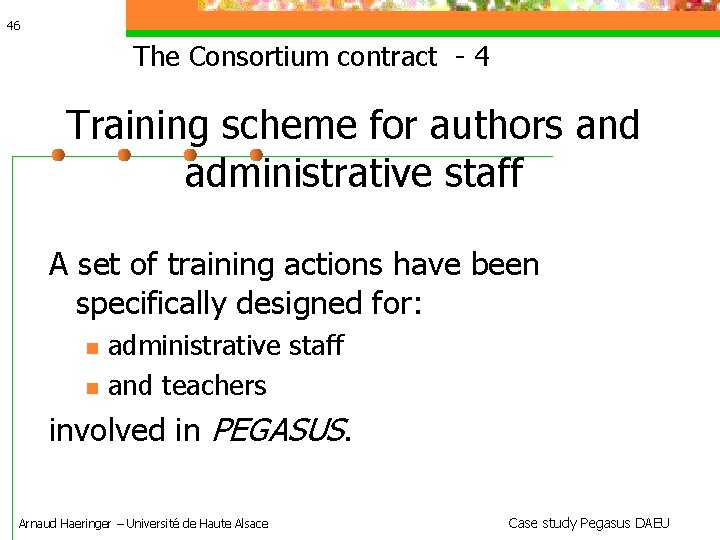 46 The Consortium contract - 4 Training scheme for authors and administrative staff A