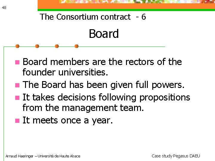 48 The Consortium contract - 6 Board members are the rectors of the founder