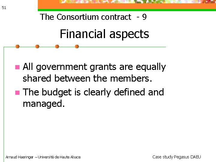 51 The Consortium contract - 9 Financial aspects All government grants are equally shared