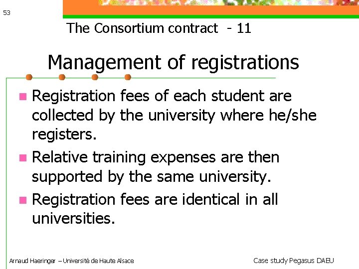 53 The Consortium contract - 11 Management of registrations Registration fees of each student