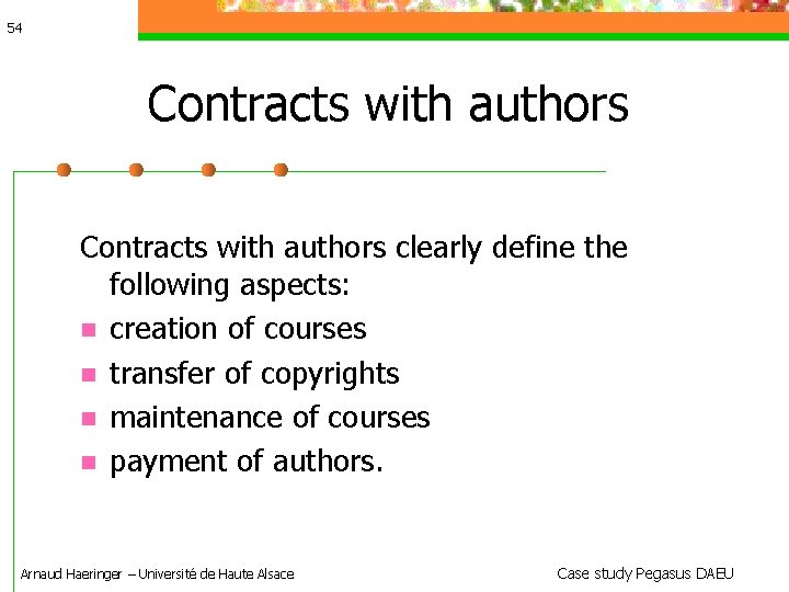 54 Contracts with authors clearly define the following aspects: creation of courses transfer of