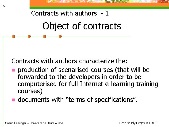 55 Contracts with authors - 1 Object of contracts Contracts with authors characterize the: