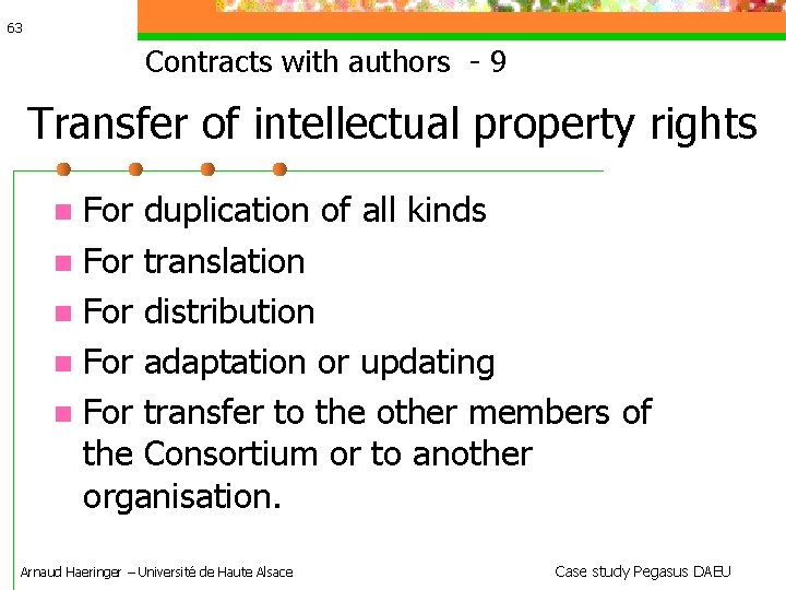 63 Contracts with authors - 9 Transfer of intellectual property rights For duplication of
