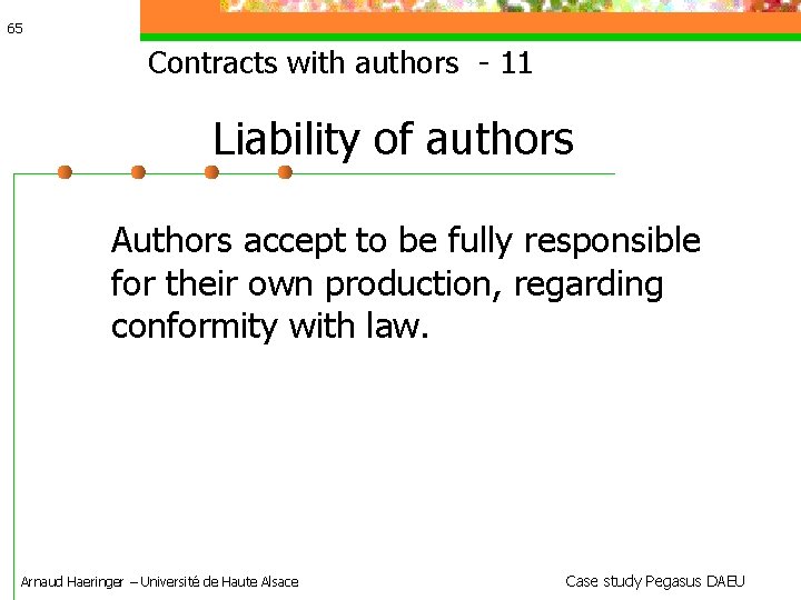 65 Contracts with authors - 11 Liability of authors Authors accept to be fully