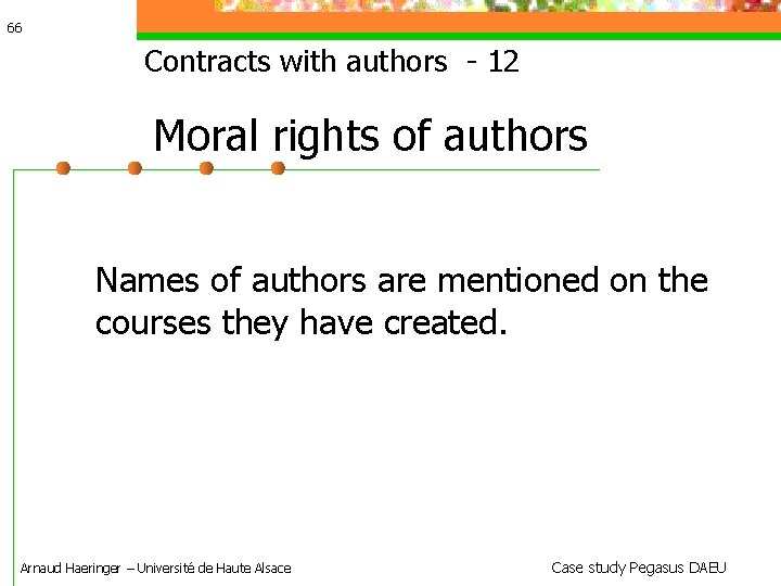 66 Contracts with authors - 12 Moral rights of authors Names of authors are
