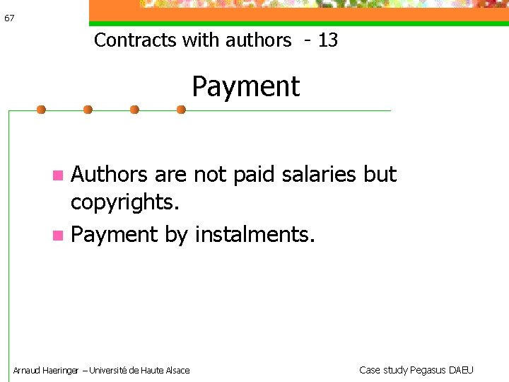 67 Contracts with authors - 13 Payment Authors are not paid salaries but copyrights.