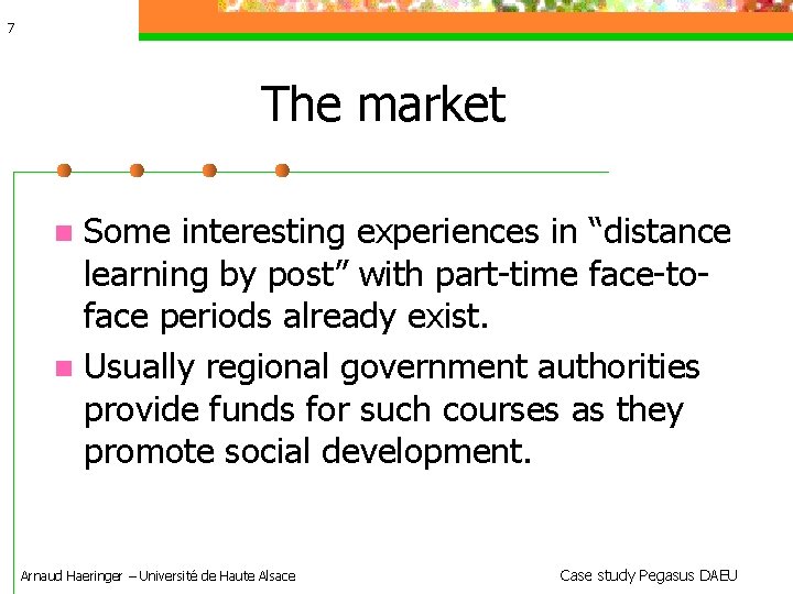 7 The market Some interesting experiences in “distance learning by post” with part-time face-toface