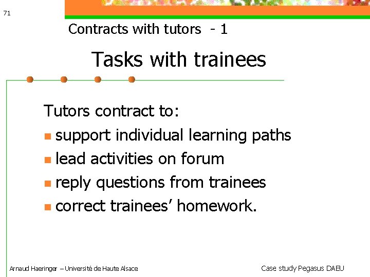 71 Contracts with tutors - 1 Tasks with trainees Tutors contract to: support individual