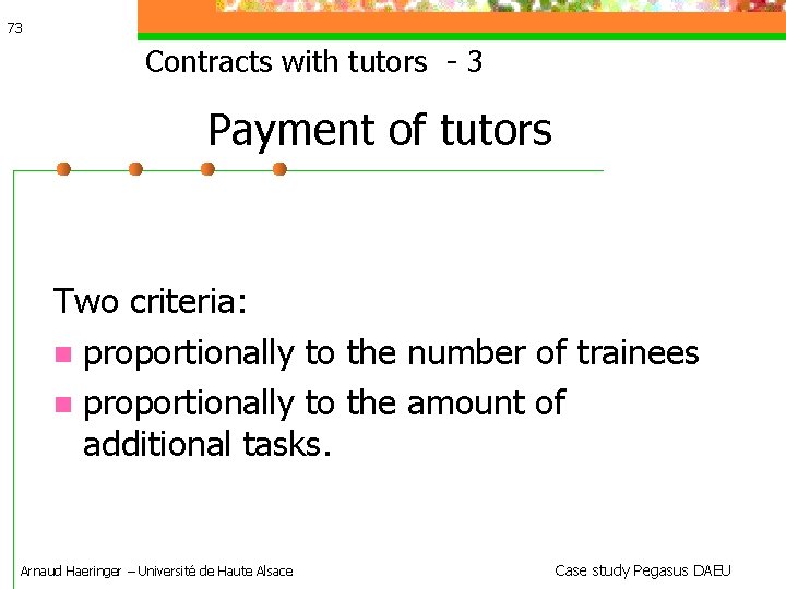 73 Contracts with tutors - 3 Payment of tutors Two criteria: proportionally to the