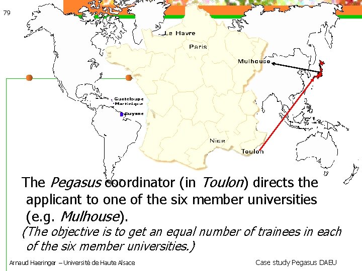 79 The Pegasus coordinator (in Toulon) directs the applicant to one of the six