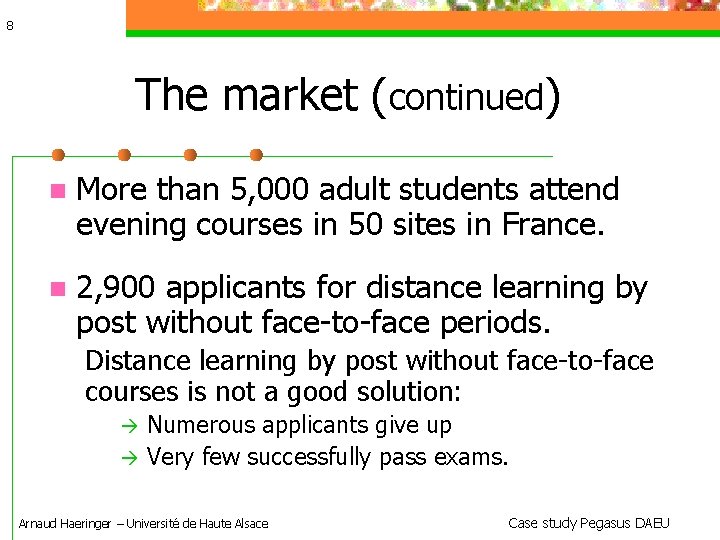 8 The market (continued) More than 5, 000 adult students attend evening courses in