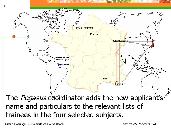 84 The Pegasus coordinator adds the new applicant’s name and particulars to the relevant