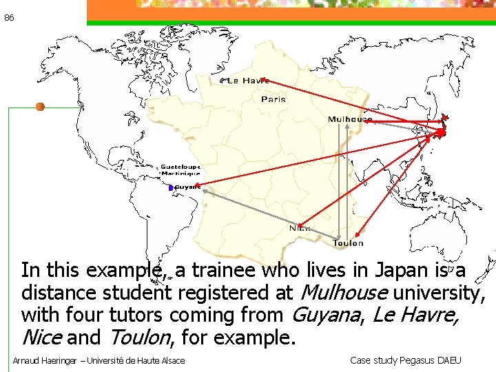 86 In this example, a trainee who lives in Japan is a distance student