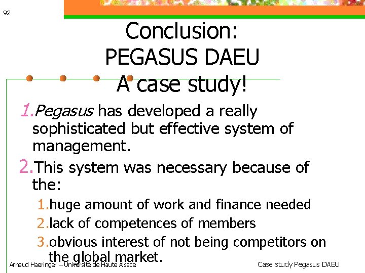 92 Conclusion: PEGASUS DAEU A case study! 1. Pegasus has developed a really sophisticated