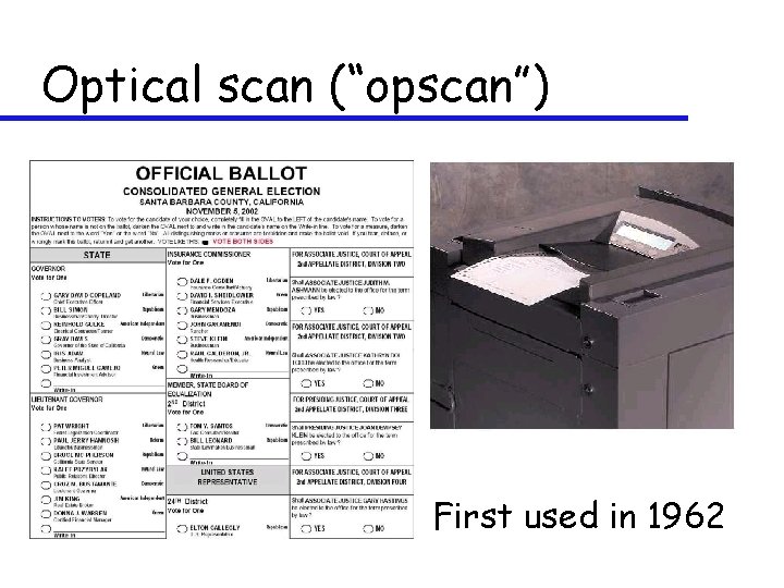 Optical scan (“opscan”) First used in 1962 