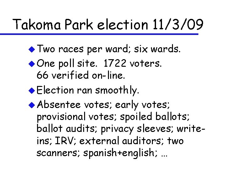 Takoma Park election 11/3/09 u Two races per ward; six wards. u One poll