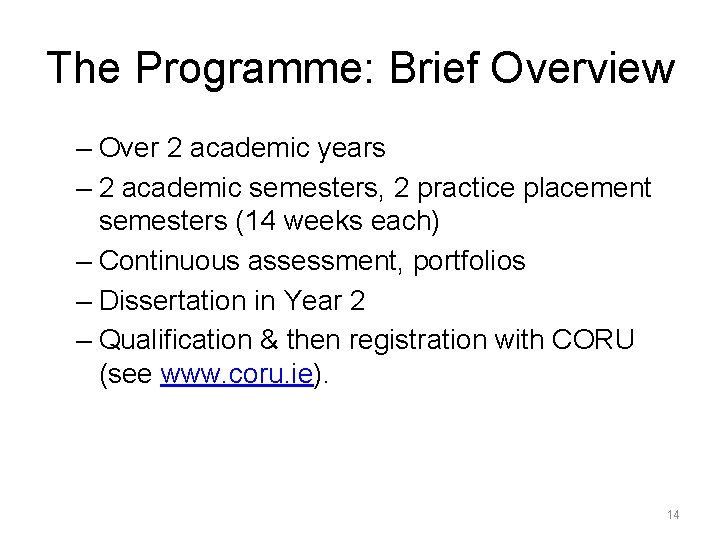 The Programme: Brief Overview – Over 2 academic years – 2 academic semesters, 2