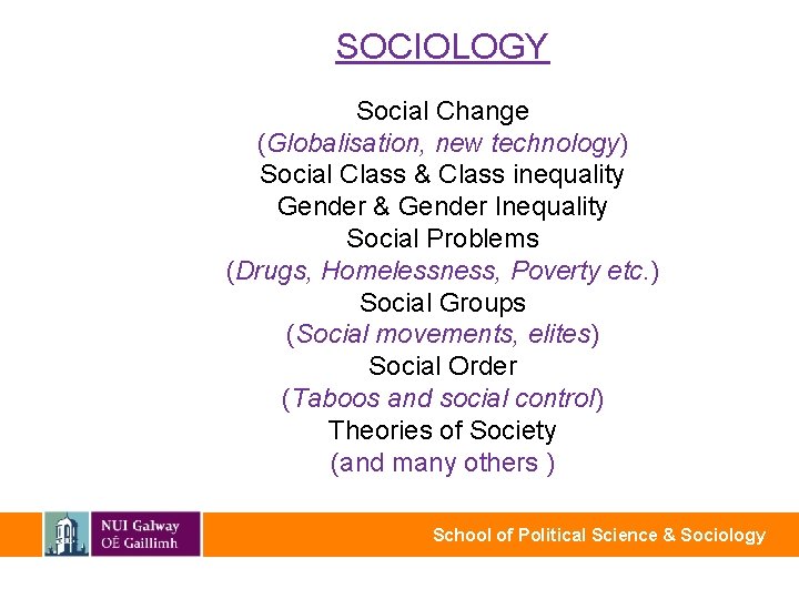 SOCIOLOGY Social Change (Globalisation, new technology) Social Class & Class inequality Gender & Gender