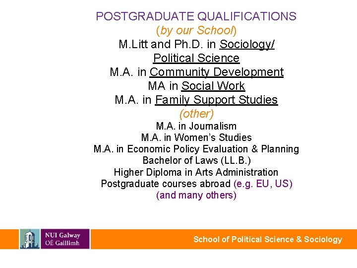 POSTGRADUATE QUALIFICATIONS (by our School) M. Litt and Ph. D. in Sociology/ Political Science