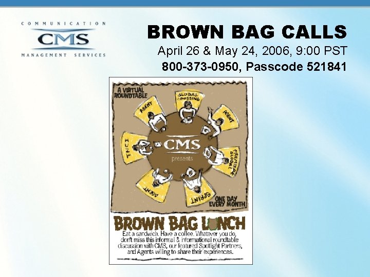BROWN BAG CALLS April 26 & May 24, 2006, 9: 00 PST 800 -373 BROWN BAG CALLS April 26 & May 24, 2006, 9: 00 PST 800 -373
