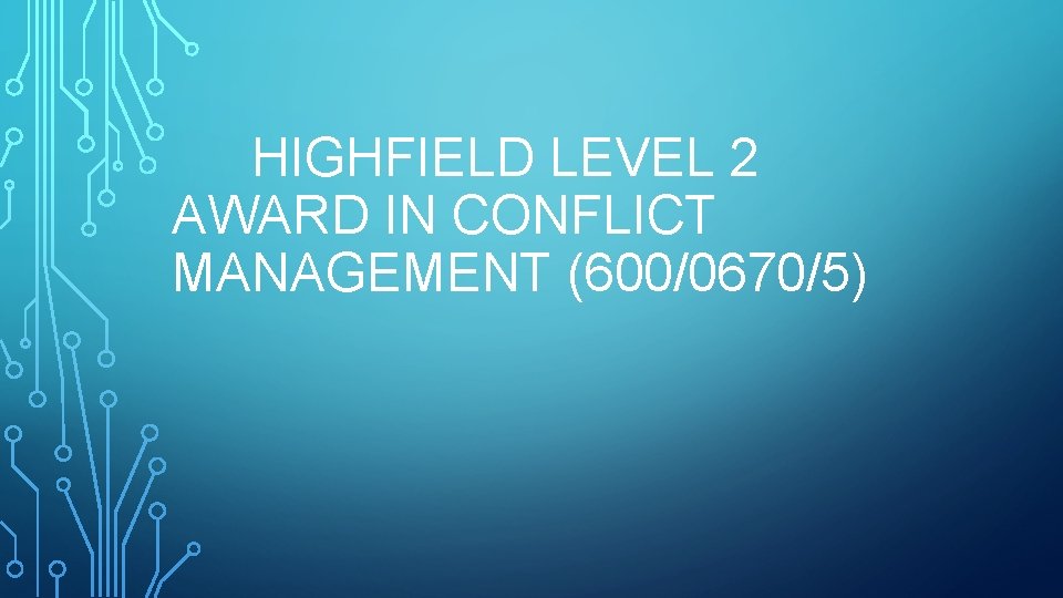 HIGHFIELD LEVEL 2 AWARD IN CONFLICT MANAGEMENT (600/0670/5) 