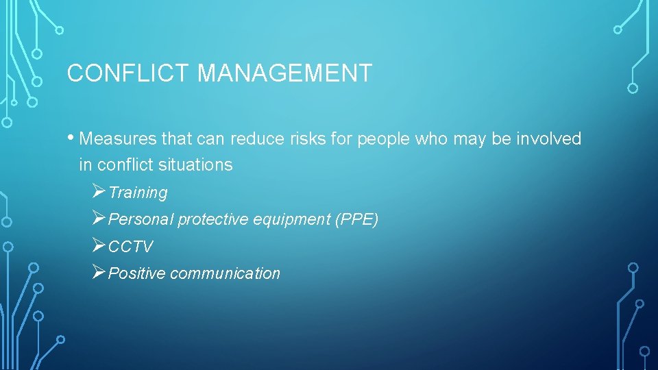 CONFLICT MANAGEMENT • Measures that can reduce risks for people who may be involved