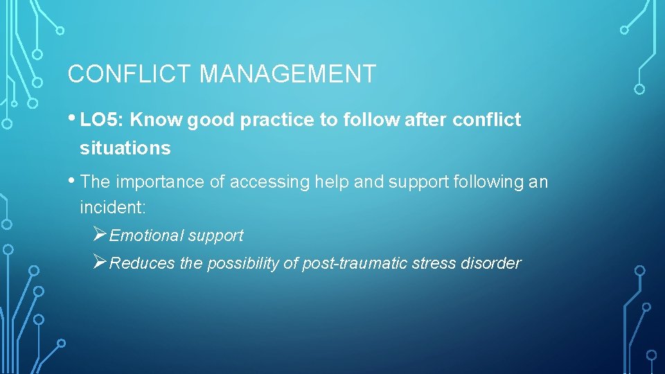 CONFLICT MANAGEMENT • LO 5: Know good practice to follow after conflict situations •