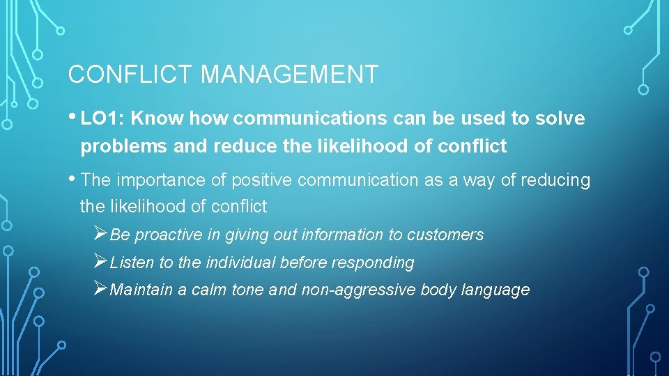 CONFLICT MANAGEMENT • LO 1: Know how communications can be used to solve problems