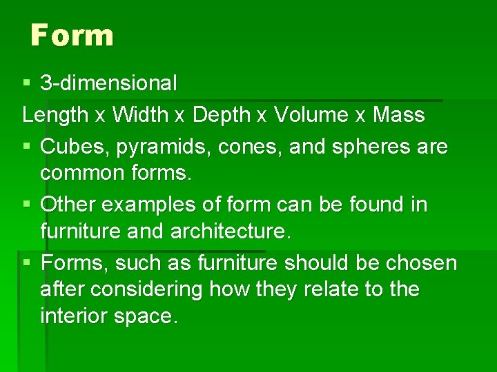 Form § 3 -dimensional Length x Width x Depth x Volume x Mass §