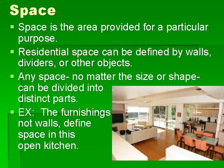 Space § Space is the area provided for a particular purpose. § Residential space