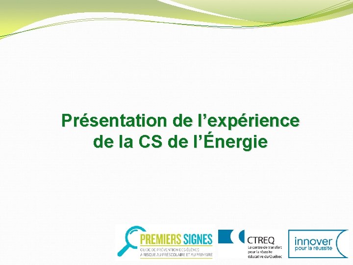 Présentation de l’expérience de la CS de l’Énergie 