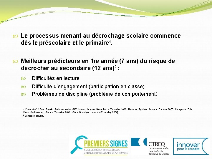  Le processus menant au décrochage scolaire commence dès le préscolaire et le primaire