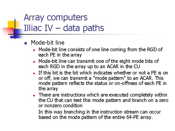 Array computers Illiac IV – data paths n Mode-bit line n n Mode-bit line