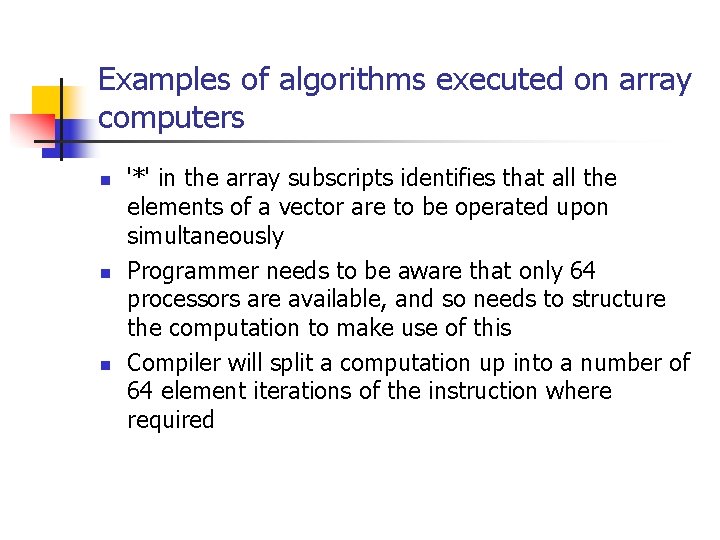 Examples of algorithms executed on array computers n n n '*' in the array