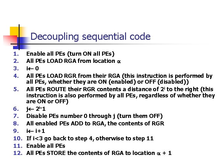 Decoupling sequential code 1. 2. 3. 4. Enable all PEs (turn ON all PEs)