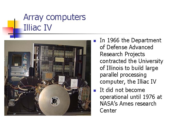 Array computers Illiac IV n n In 1966 the Department of Defense Advanced Research