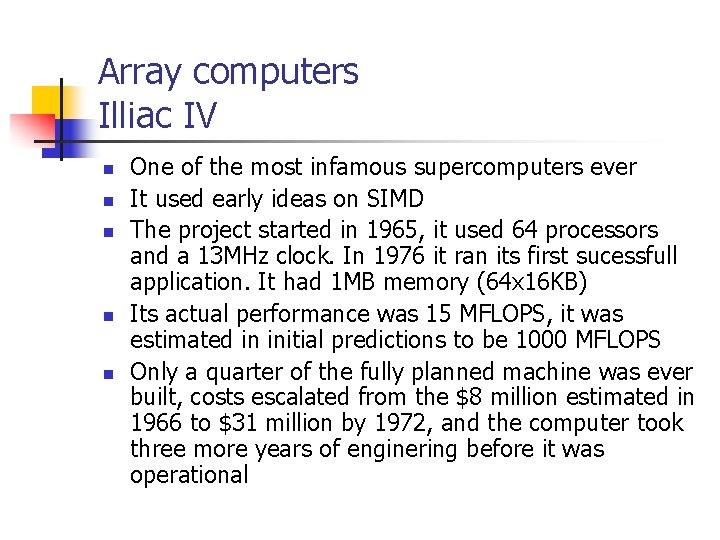 Array computers Illiac IV n n n One of the most infamous supercomputers ever