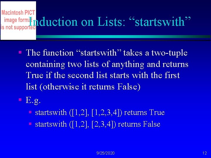 Induction on Lists: “startswith” § The function “startswith” takes a two-tuple containing two lists