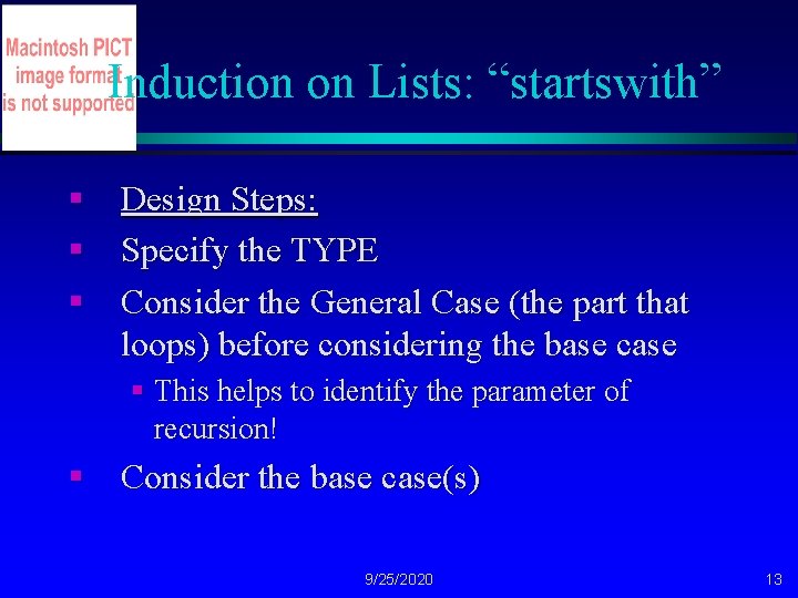 Induction on Lists: “startswith” § Design Steps: § Specify the TYPE § Consider the