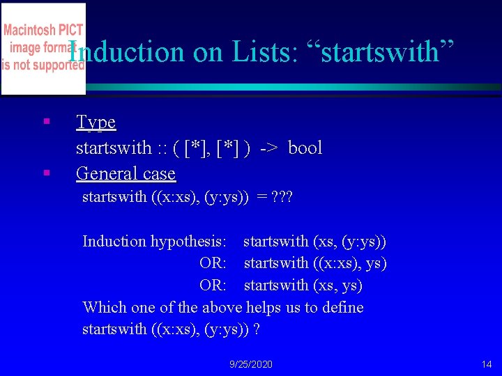 Induction on Lists: “startswith” § § Type startswith : : ( [*], [*] )