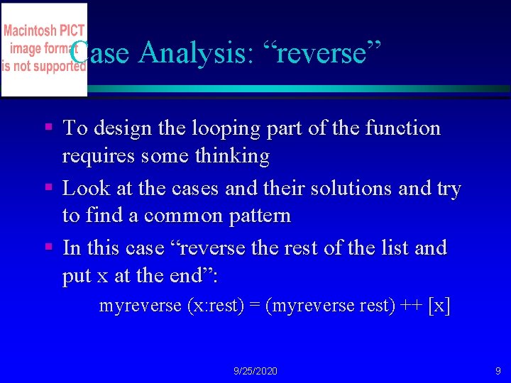 Case Analysis: “reverse” § To design the looping part of the function requires some
