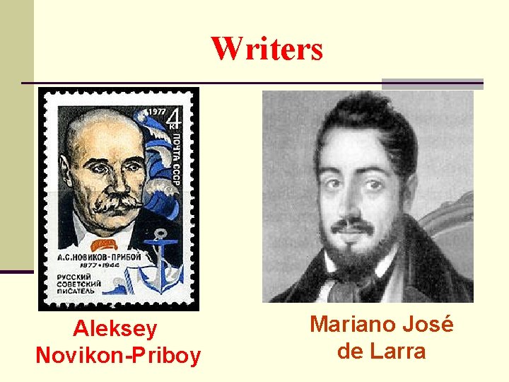 Writers Aleksey Novikon-Priboy Mariano José de Larra 