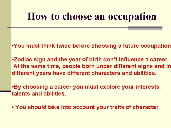 How to choose an occupation • You must think twice before choosing a future